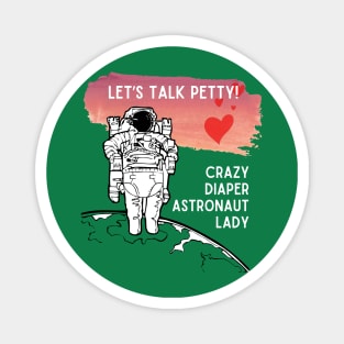 Crazy Diaper Astronaut Lady Magnet